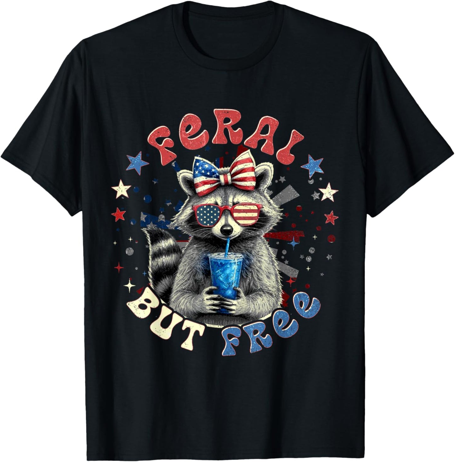 Feral But Free Funny Raccoon 4Th Of July Usa Patriotic