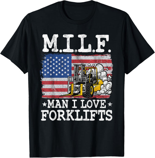 Milf Man I Love Forklifts American Flag Forklift Driver