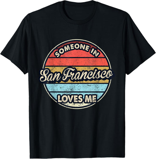 Someone In San Francisco Loves Me City Us Usa