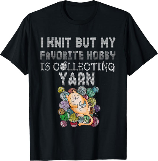I knit but my favorite hobby is collecting yarn