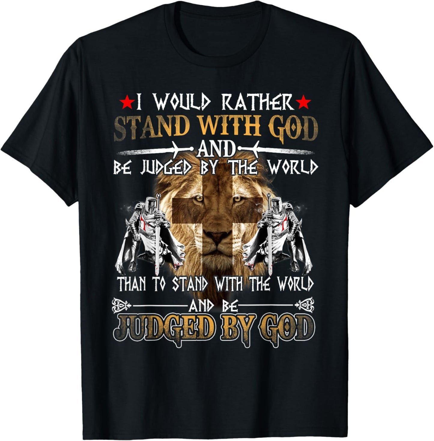 I Would Rather Stand With God Knight Templar