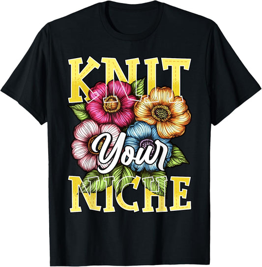 Knit Your Niche Funny Knitter Knitting Lover Yarn Enthusiast