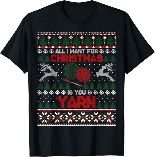 I Want For Christmas Is Yarn X-Mas Ugly Sweater