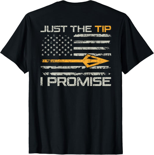 Just The Tip I Promise Funny Bow Hunter Archery On Back