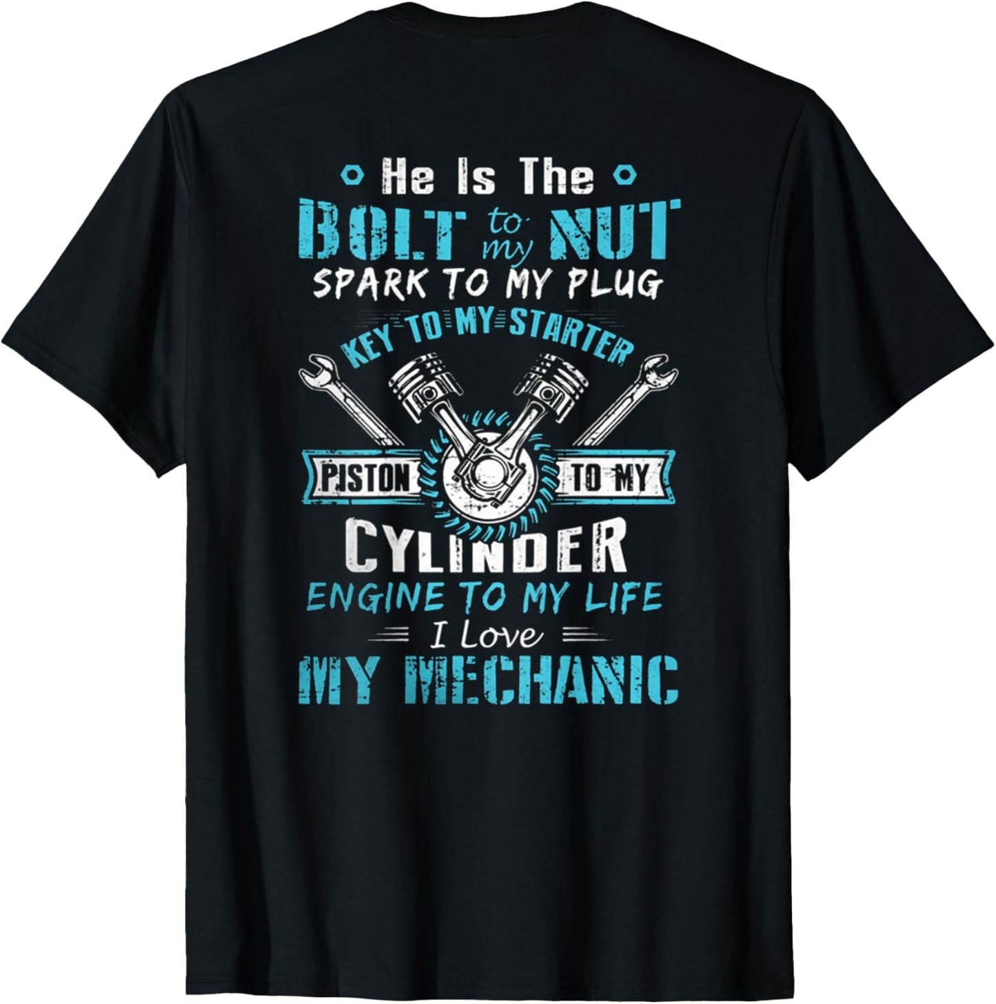 Hot Trend Shirt My Mechanic   He Is The Bolt To My Nut