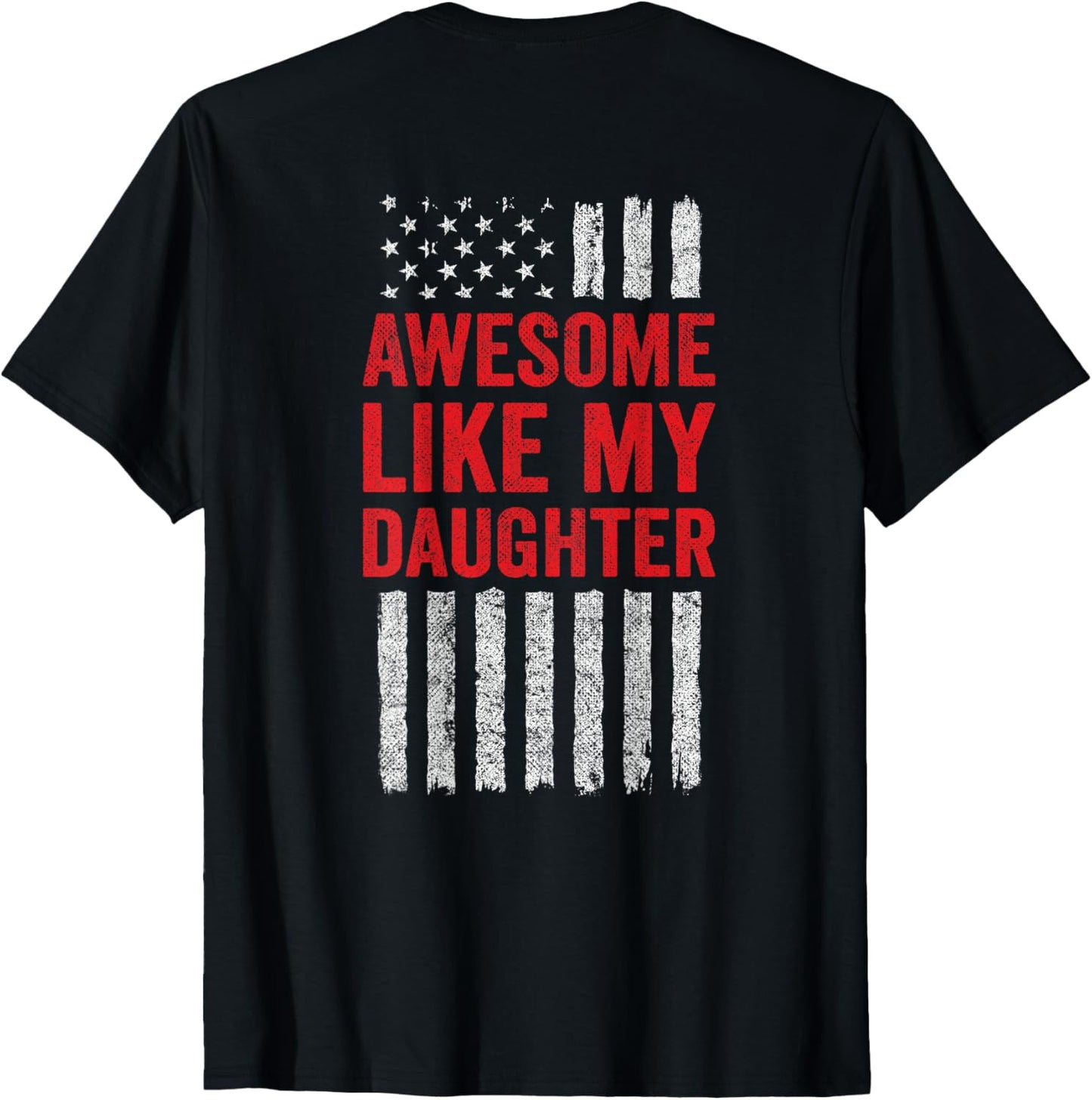 American Flag Mom Dad Awesome Like My Daughter