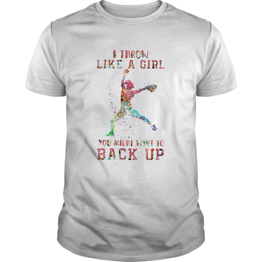 Baseball I Throw Like A Girl You Might Want To Back Up shirt