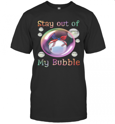 Baseball Mask Stay Out Of My Bubble Covid 19 T Shirt