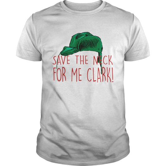 Cousin Eddie Save The Neck For Me Clark Cousin Eddie Christmas Hat shirt