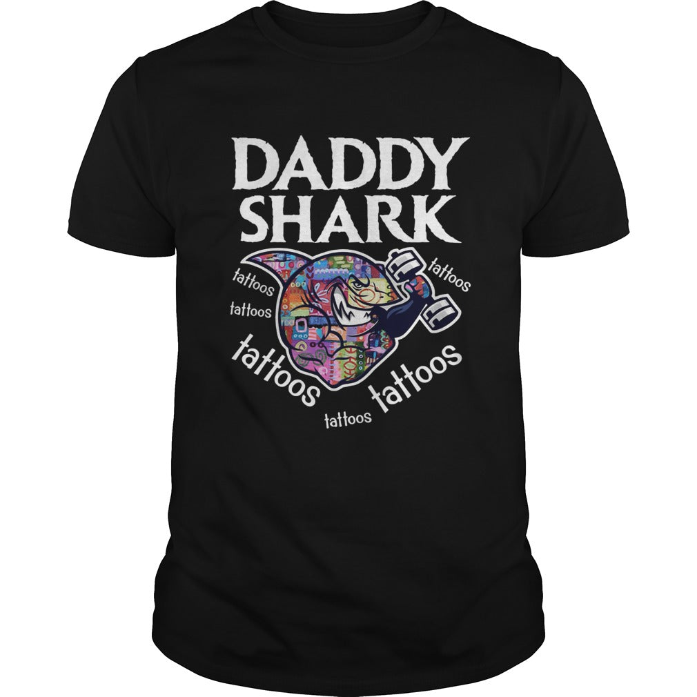 Daddy Shark tattoos tattoos tattoos tattoos tattoos shirt