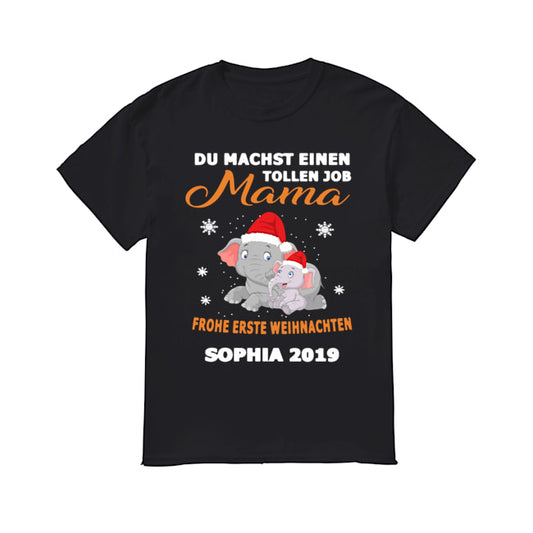 Elephant Du Machst Einen Tollen Job Mama Frohe Erste Sophia 2019 Shirt