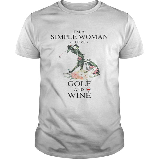 Flower I’m a simple woman I love golf and wine shirt