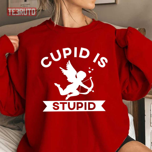 Funny Cupid Is Stupid Anti Valentine's Day Singles Awareness Unisex Sweatshirt
