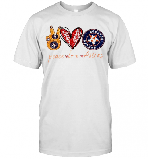 Good Peace Love Astros Houston Astros T Shirt
