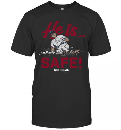 He Is Safe Sid Bream T Shirt