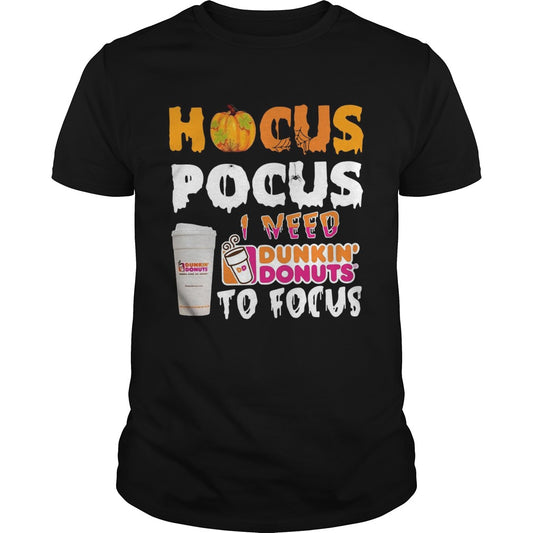 Hocus Pocus I need Dunkin Donuts to focus shirt