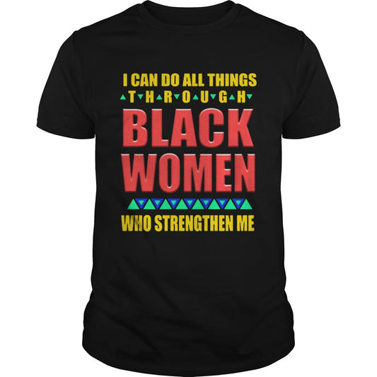 I can do all things through black women who strengthen me shirt