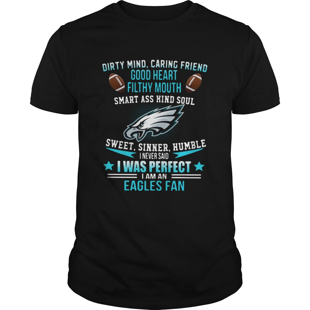 I never said I was perfect I am an Eagles fan shirt