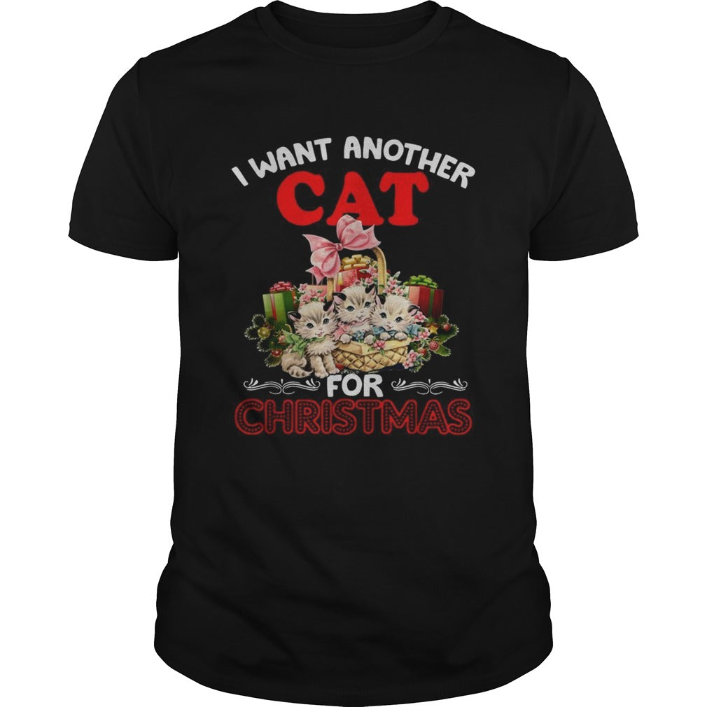 I want another cat for Christmas shirt