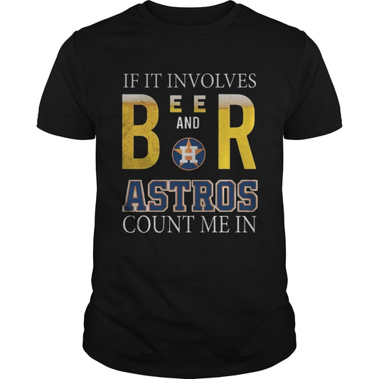 If it involves beer and Houston Astros count me in shirt