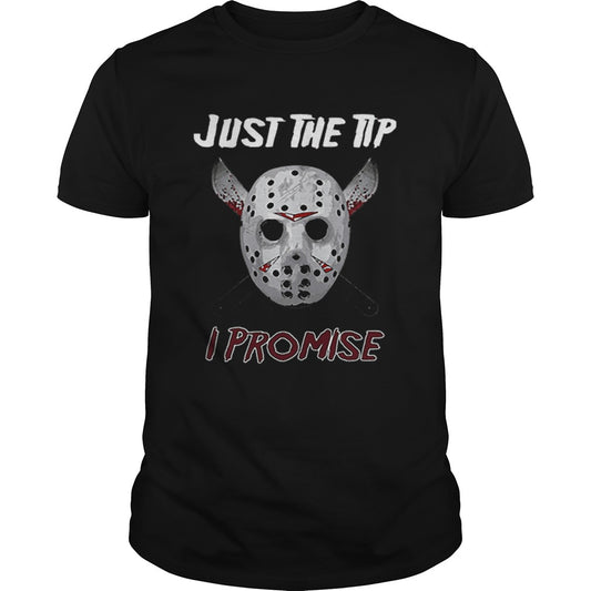 Jason Voorhees just the tip i promise shirt