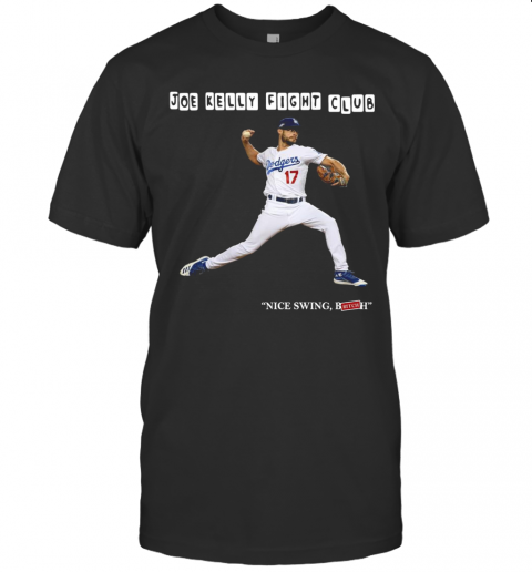 Joe Kelly Fight Club Nice Swing Bitch Tee T Shirt