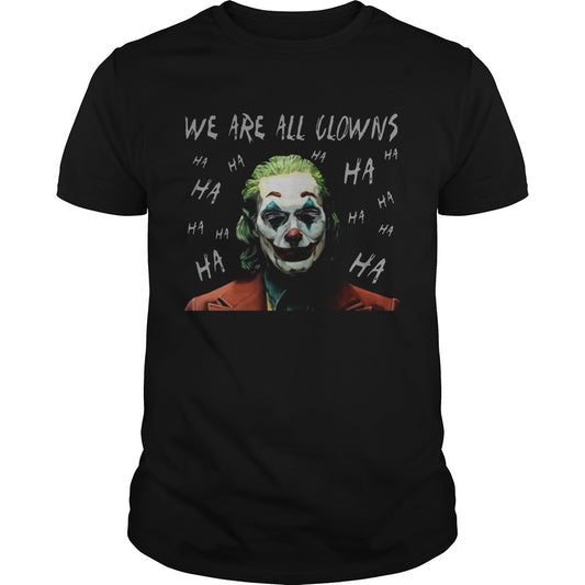 Joker Movie We Are All Clowns Joaquin Phoenix Original TShirt
