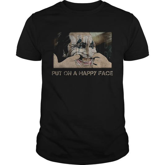 Joker joaquin phoenix put on a happy face shirt
