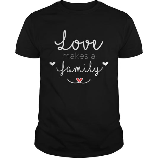 Love Makes a FamilyBuckle Family AdoptionTShirt