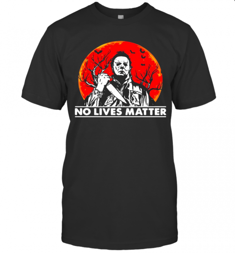 Michael Myers No Lives Matter Sunset T Shirt