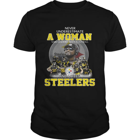 Never Underestimate a Woman Who Understands Football And Loves Steelers T shirt