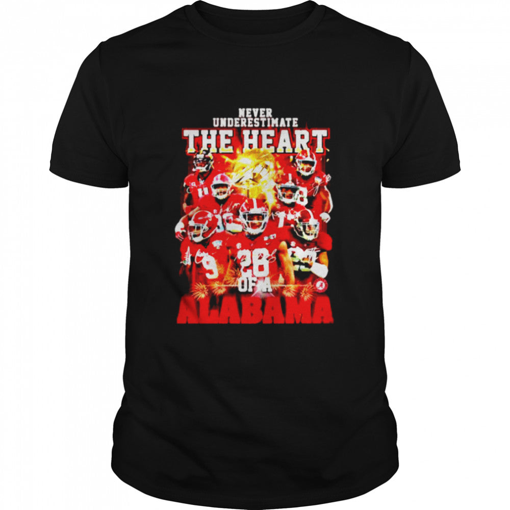 Never Underestimate the heart of a Alabama signature shirt