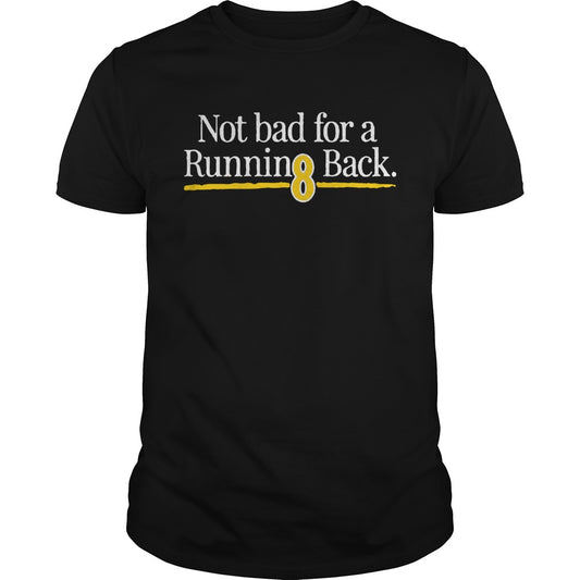 Not Bad For A Running Back Shirt