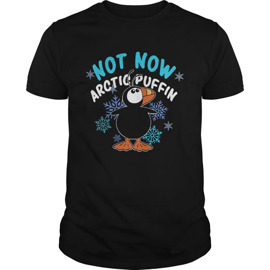 Not now arctic puffin ugly christmas shirt