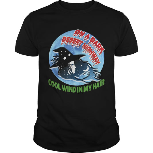On A Dark Desert Highway Witch Cool Wind In My Hair Shirt