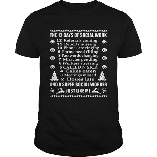 The 12 days of social work and a super social worker just like me shirt