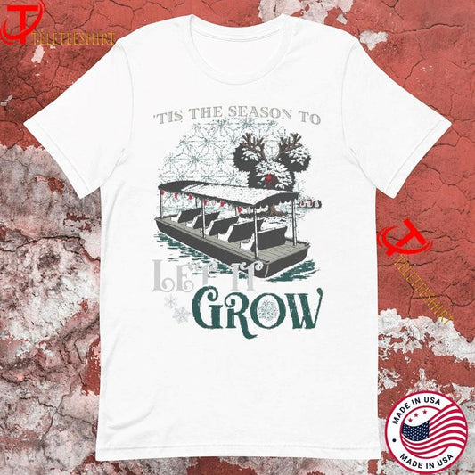 Tis The Season to Let It Grow Christmas Holidays 2024 TShirts