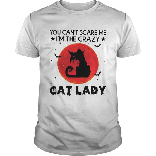 You Cant Scare Me Im The Crazy Cat Lady Halloween Tshirt