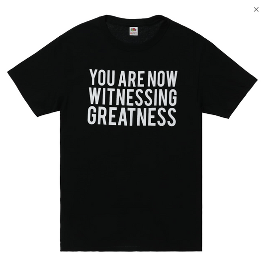 You Are Now Witnessing Greatness' Graphic Tee for Unisex