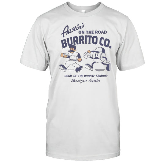 Austins On The Road Burrito Co. Home Of The World Famous Breakfast Burrito New York Yankees T shirt