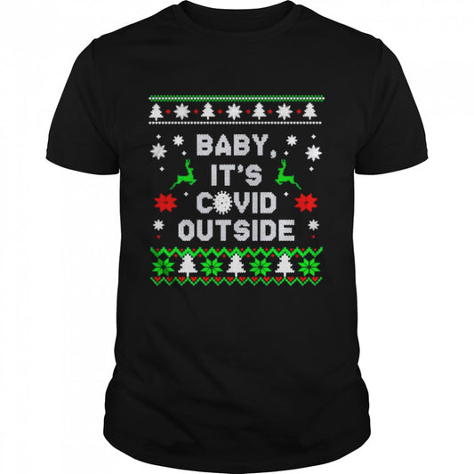 Baby Its Covid Outside Christmas shirt