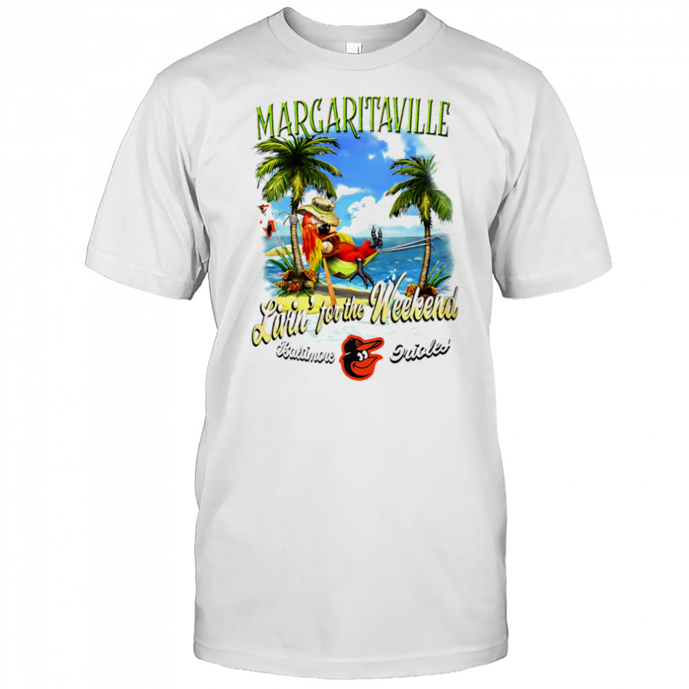 Baltimore Orioles Margaritaville livin’ for the weekend shirt