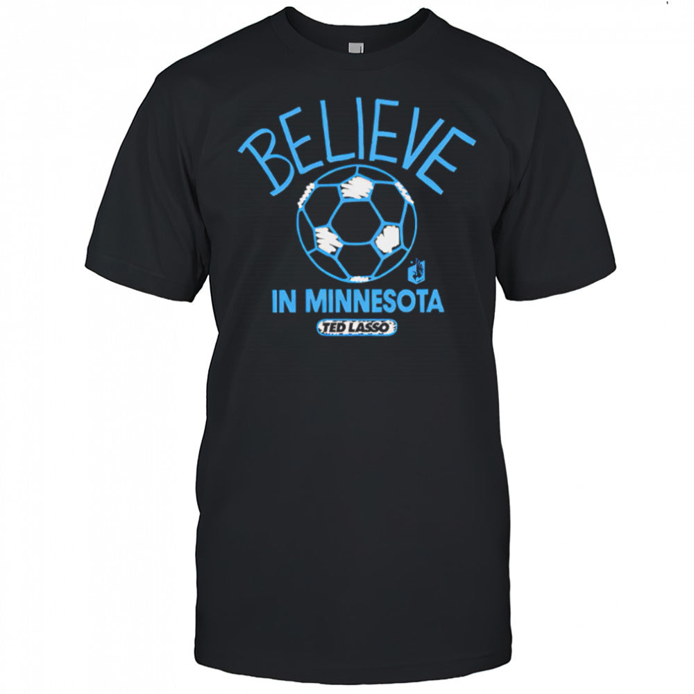 Believe in Minnesota United FC Major League Soccer Ted Lasso 2025 shirt