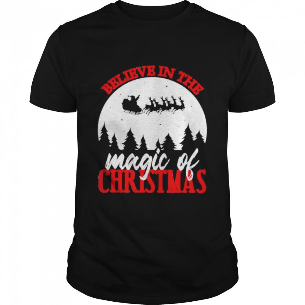 Believe In The Magic Of Christmas shirt