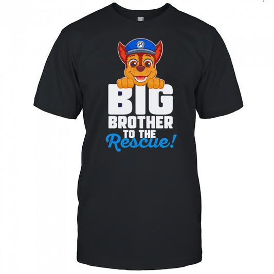 Big Brother to the Rescue shirt