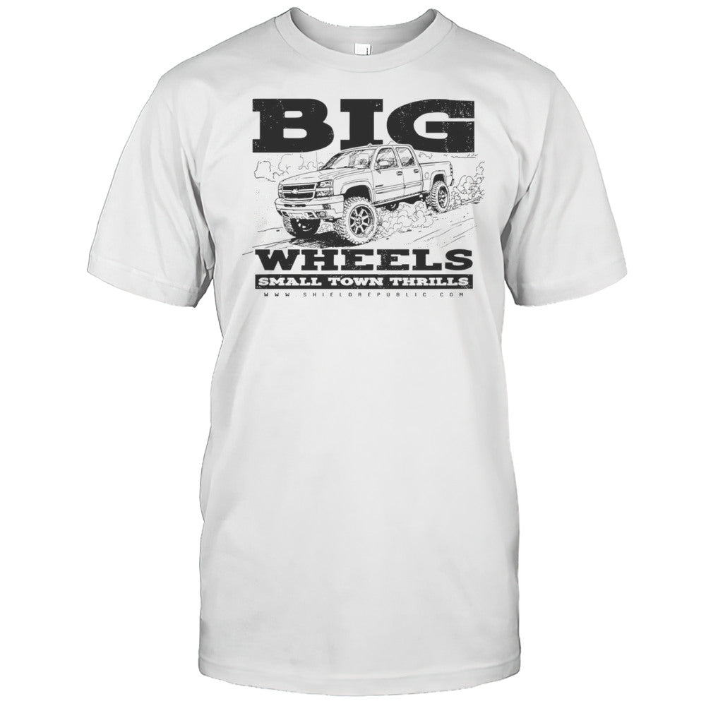 Big Wheels Small Town Thrills Shirt