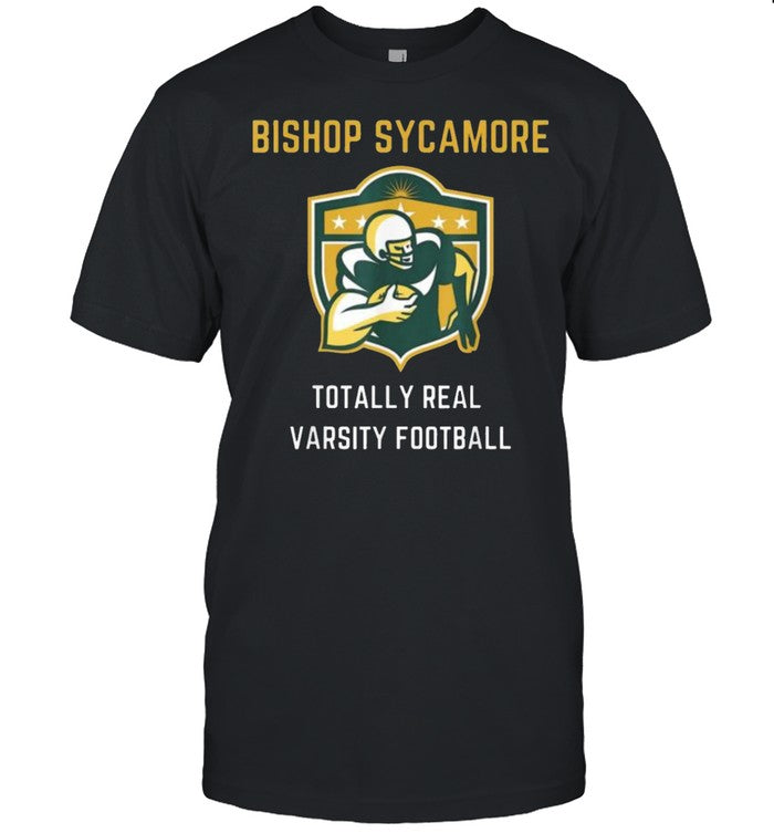 Bishop Sycamore Totally Real Varsity Football Team Shirt