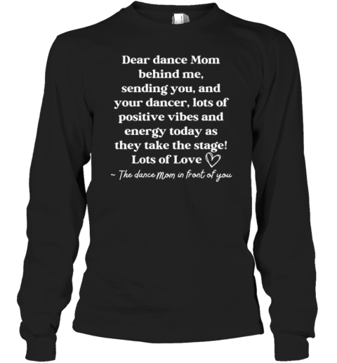 Dear Dance Mom Behind Me Sending You Long Sleeve T Shirt