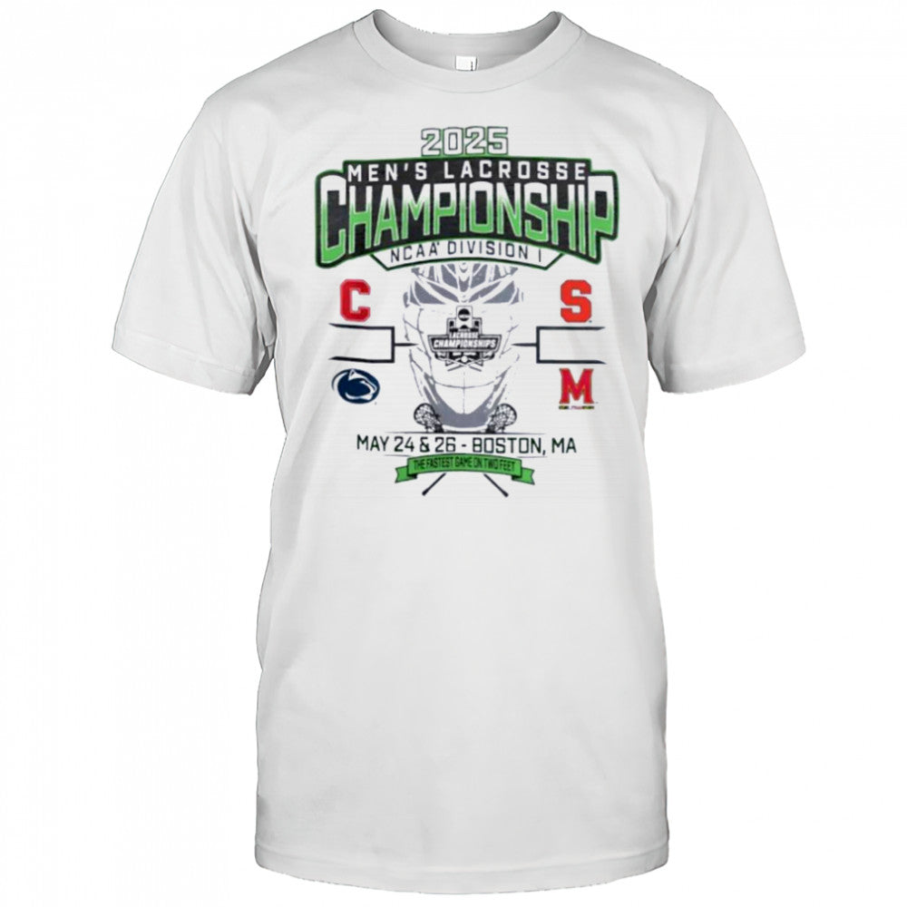 Cornell Penn State Syracuse Maryland NCAA DI Men’s Lacrosse Championship 2025 the fastest game on two feet shirt