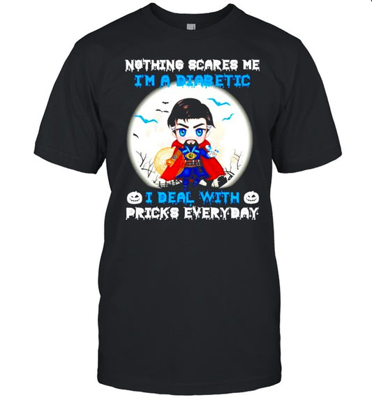Doctor Strange nothing scares me I’m a diabetic Halloween shirt